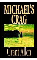 Michael's Crag by Grant Allen, Fiction