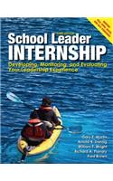 School Leader Internship: Developing, Monitoring, and Evaluating Your Leadership Experience