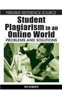 Student Plagiarism in an Online World: Problems and Solutions
