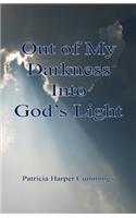 Out of My Darkness Into God's Light