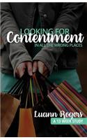 Looking for Contentment in All the Wrong Places: A Bible Study of Joy and Contentment