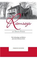 Ramseys at Swan Pond: The Archaeology and History of an East Tennessee Farm