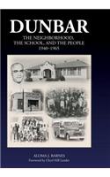 Dunbar: The Neighborhood, the School, and the People, 1940-1965
