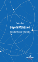 Beyond Cohesion