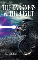 DARKNESS and THE LIGHT