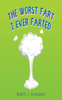 Worst Fart I Ever Farted