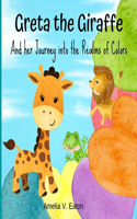 Greta The Giraffe And Her Journey Into the Realms Of Colors