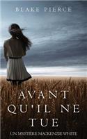 Avant qu'il ne tue: (1 Un Mystère MacKenzie White)