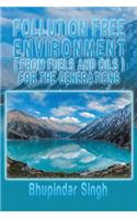 Pollution Free Environment ( from Fuels and Oils )