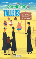 Rounders and the Tallers