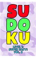 Sudoku Level 1: Super Easy! Vol. 8: Play 9x9 Grid Sudoku Super Easy Level Volume 1-40 Play Them All Become A Sudoku Expert On The Road Paper Logic Games Become Smar