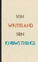 Son Writes And Son Knows Things