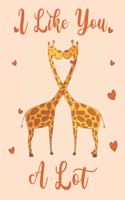 I Like You A Lot: Two Cute African Giraffes For Kids Composition 8.5 by 11 Notebook Valentine Card Alternative