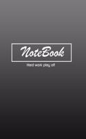 notebook hard work play off