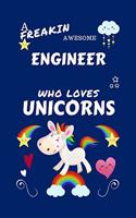 A Freakin Awesome Engineer Who Loves Unicorns