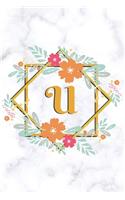 U: College Ruled Notebook - Cute Floral Initial Monogram Personalized Lined Journal & Diary for Writing Notes for Students for Girls & Women - White Ma