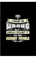 I might be wrong but i highly doubt it i'm an account payable: Accounts Payable Notebook journal Diary Cute funny humorous blank lined notebook Gift for student school college ruled graduation gift ... job worki