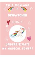 I'm A Mum And A Dispatcher Don't Underestimate My Magical Powers