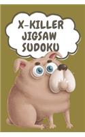 X-Killer Jigsaw Sudoku: 180 Puzzles Jigsaw Sudoku[Funny Buldog Series](19 Funny Dog Sudoku)