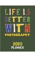 Life Is Better With Photography 2020 Planner