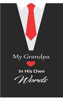 My Grandpa in his own words: A guided journal to tell me your memories, keepsake questions.This is a great gift to Dad, grandpa, granddad, father and uncle from family members, 