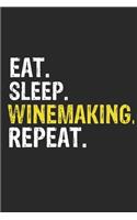 Eat Sleep Winemaking Repeat Funny Cool Gift for Winemaking Lovers Notebook A beautiful