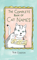 Complete Book of Cat Names (That Your Cat Won't Answer To, Anyway)