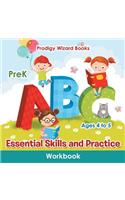 Essential Skills and Practice Workbook PreK - Ages 4 to 5