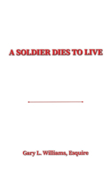 Soldier Dies to Live