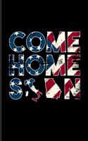 Come Home Soon: Military And Veterans Journal - Notebook - Workbook For Air Force Exam Prep, American Soldier Return Home, Patriotic Recruit, Georgia & Italy Fans -