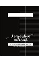 College Ruled Composition Notebook: composition journal college ruled - 100 Pages, College Ruled, One Subject Daily Journal Notebook, Black (Large, 8.5 x 11 in.)