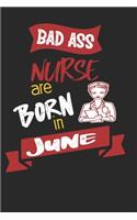 Bad Ass Nurses are Born in June