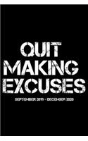 Quit Making Excuses September 2019 - December 2020
