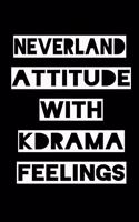 Neverland Attitude with Kdrama Feelings: KPOP Fan Gratitude Journal Book 366 Pages 6" x 9" Notebook