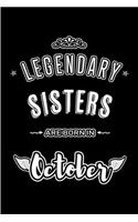 Legendary Sisters are born in October: Blank Line Journal, Notebook or Diary is Perfect for the October Borns. Makes an Awesome Birthday Gift and an Alternative to B-day Present or a Card