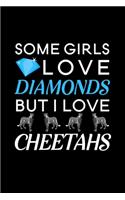 Some Girls Love Diamonds but I love Cheetahs: Blank Lined Journal Notebook, 6" x 9", Cheetah journal, Cheetah notebook, Ruled, Writing Book, Notebook for Cheetah lovers, International Cheetah Da