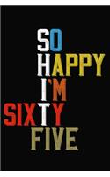 So Happy I'm Sixty Five