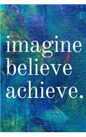 Imagine Believe Achieve