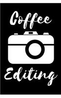 Coffee And Editing Journal: Inspirational Notebook, Motivational Quote Notebook, Funny Anniversary Bridesmaid Best Friends Best Gift Notebook
