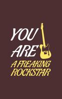 You are a Freaking Rockstar: Blank Notebook/Journal For Personal Use And Also Your Friend And Family