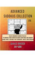 Advanced Sudokus Collection #4: Solve Advanced Sudoku Puzzles To Improve Your Cognitive Brain Functions And Memory (Large Print, Suitable For Teenagers, Adults And Seniors)