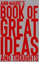 Ann-Marie's Book of Great Ideas and Thoughts