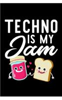 Techno Is My Jam: Funny Notebook for Techno Fan - Great Christmas & Birthday Gift Idea for Techno Fan - Techno Journal - 100 pages 6x9 inches