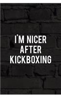 I'm Nicer After Kickboxing