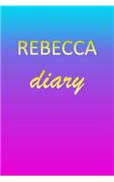 Rebecca: Journal Diary - Personalized First Name Personal Writing - Letter R Blue Purple Pink Gold Effect Cover - Daily Diaries for Journalists & Writers - J