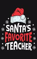 Santas Favorite Teacher: Christmas Lined Notebook, Journal, Organizer, Diary, Composition Notebook, Gifts for Family and Friends