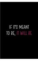If It's Meant To Be, It Will Be