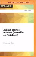 Aunque Seamos Malditas (Narración En Castellano)