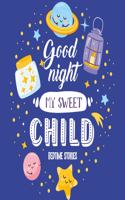 Goodnight My Sweet Child Bedtime Stories