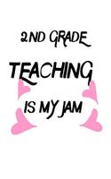 2nd Grade Teaching Is My Jam: Funny Second Grade Teacher's Gift Notebook